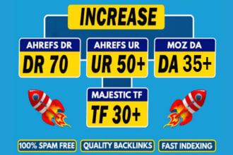 increase da, 50, DR 70, tf 30 website domain rating