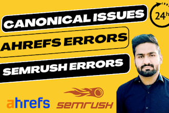 fix ahrefs site issues, canonical errors and semrush audit