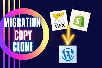do wix to wordpress or shopify to wordpress, website migration and clone website