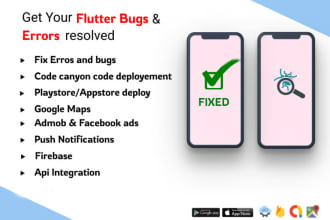 fix bugs in flutter app as a flutter mobile app developer