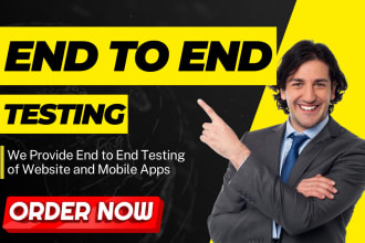 do end to end testing of your website and mobile apps