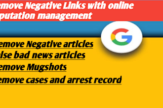 remove bad links, news, articles, mugshots, court orders, cases, google search