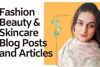 write SEO blog posts for fashion, skincare, and lifestyle