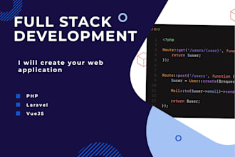 be your full stack web developer using php, laravel and vuejs
