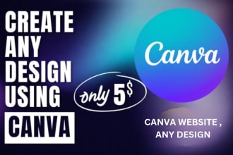 create anything using canva , canva website , canva editable