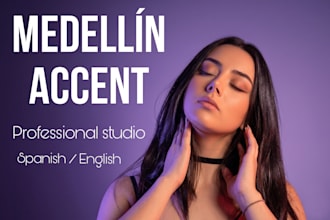 voice your project with my medellín colombian accent