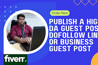 publish a high da guest post, dofollow link or business guest post