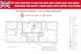 create compliant fire strategy plans, evacuation, life safety plans in 5 hours