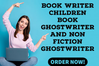 be your book writer and children book ghostwriter