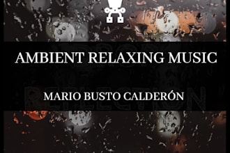compose ambient, relaxing, meditation, peacefull music