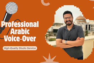 provide high quality arabic male voice over for any service