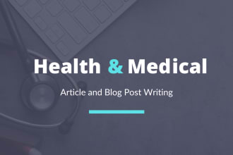 write health and medical blogs and seo articles backed by research
