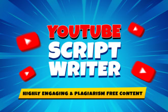 be your professional youtube video script writer