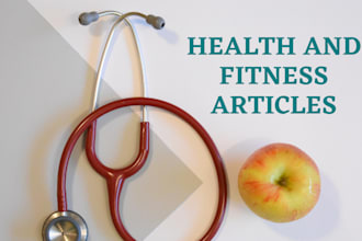 write SEO optimized health and fitness articles and blogs