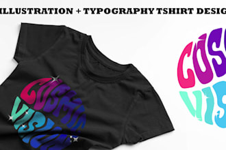 create custom illustration and typographic tshirt design
