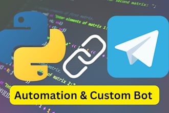 develop a custom telegram bot according to your requirements