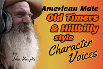 record old man, hillbilly or southern old timer character voice