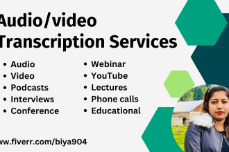 do audio or video transcription, podcast, interview transcription