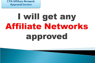 get any CPA affiliate network approved for you