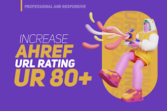 increase ahref url rating ur 80 plus with high quality links
