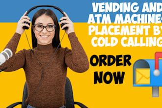 find  locations for vending and atm machines by cold calling