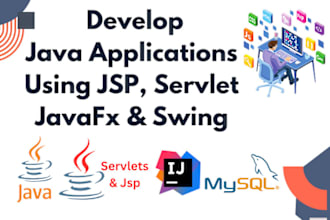 develop applications using jsp, servlet, javafx and swing