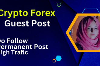 do crypto, forex, blockchain guest posts, link insertion, do follow backlinks
