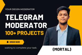 be your telegram moderator or telegram community manager