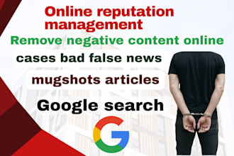 permanently remove mugshots cases articles news delete negative links on google