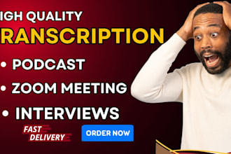 transcribe podcasts, zoom meetings, or interviews transcription in 20 hours