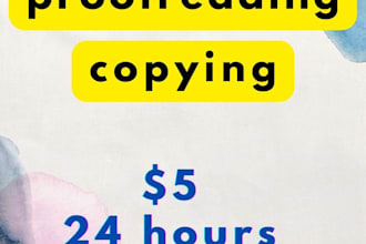 proofread and copy for you in 24 hours