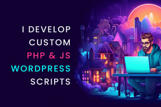customize your wordpress plugin or theme php and js scripts