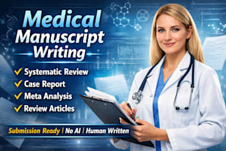 write medical research articles, systematic reviews and case reports