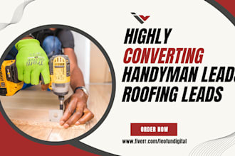 generate highly converting handyman leads roofing leads snow removal leads