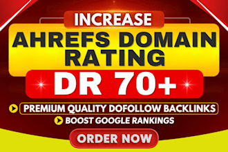increase domain rating ahrefs DR 70 plus guaranteed