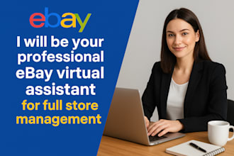 be your ebay virtual assistant, full ebay store management