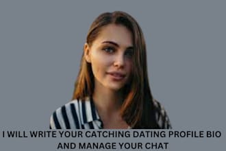 write your eyes catching dating profile bio and manage your chat