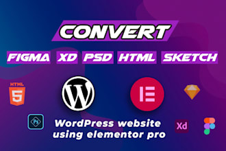 convert figma to wordpress elementor or PSD, xd to elementor
