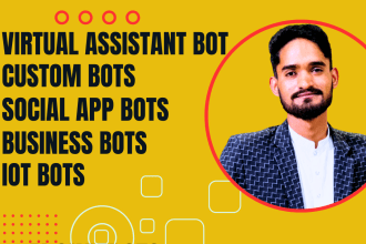 develop ai bot,customized bots,business bots and virtual assistant bots
