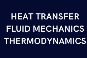 tutor you in thermodynamics, heat transfer and fluid mechanics