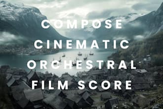 compose film soundtrack, cinematic score