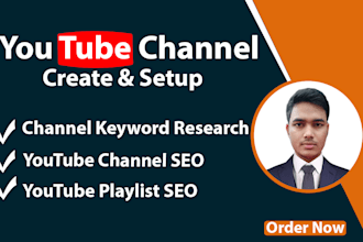 do professional youtube channel creation and setup with SEO optimize