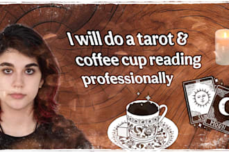 do a psychic tarot and coffee cup reading