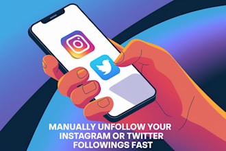 manually unfollow your instagram or twitter followings fast