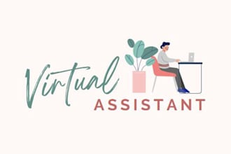 be an administrative virtual assistant for all admin tasks