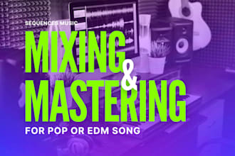 mixing and mastering edm or pop song with high quality