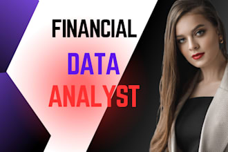 be your financial analyst and financial accountant