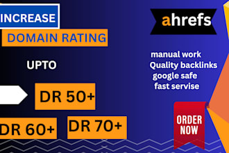increase ahrefs domain rating 70 plus, increase dr 70plus