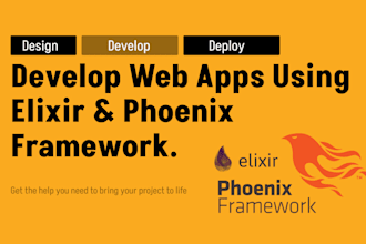 develop your app using elixir and phoenix framework