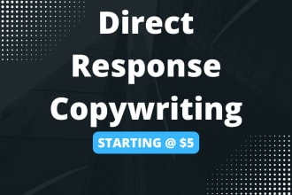 craft persuasive direct response copy for business, sales, or marketing needs